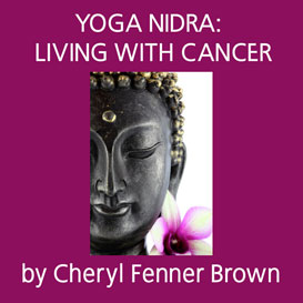 Yoga Nidra: Living with Cancer