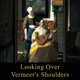 Looking Over Vermeer's Shoulders