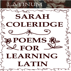 Coleridge - Pretty Lessons in Verse for learning Latin Vocabulary - 56minutes