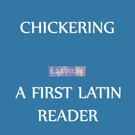 Chickering -  First Latin Reader